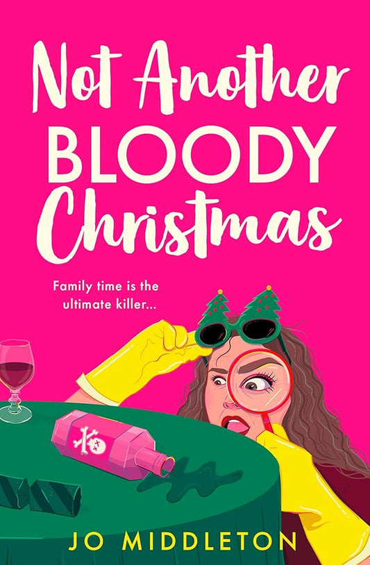 Not Another Bloody Christmas: Festive, funny and fantastically gripping! Don’t miss this hilarious murder mystery, perfect for fans of Gill Sims and Richard Osman (Happy Bloody Christmas) (Book 2) cover image